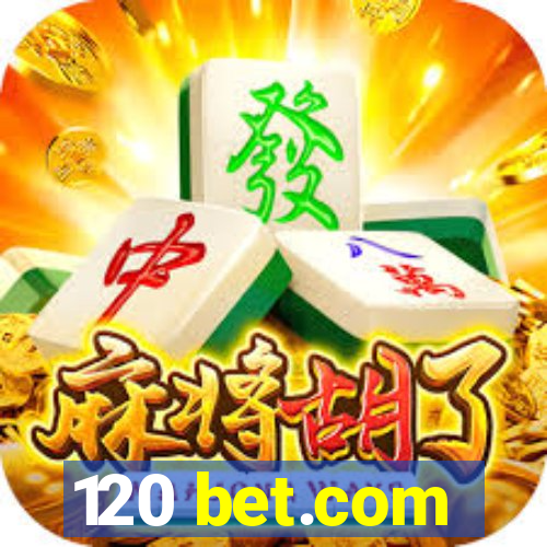 120 bet.com